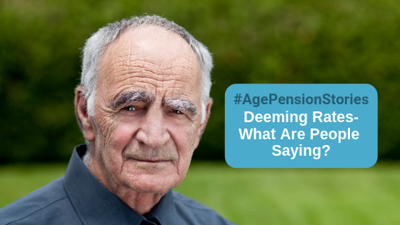 Age Pension Stories #4 – Deeming Rates - What Are People Saying? #AgePensionStories (4)