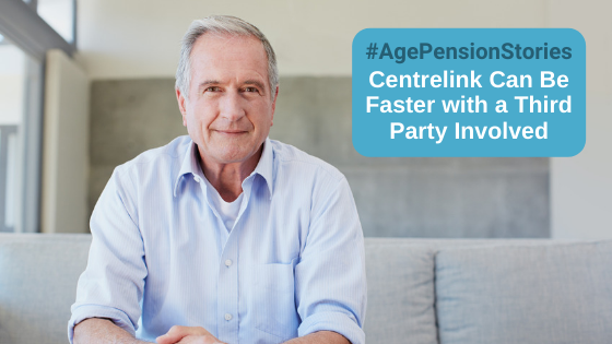 Age Pension Stories # 5 - Centrelink Can Be Faster with a Third Party Involved #AgePensionStories (6)